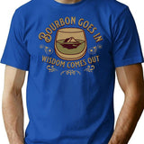 Bourbon Goes In Wisdom Comes Out Bourbon Drinking Lover Gift T-shirt - Blue