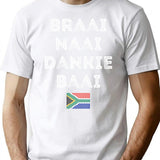 Braai Naai Dankie Baai South Africa Afrikaans T-Shirt - White