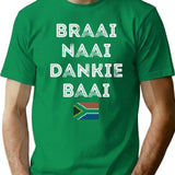 Braai Naai Dankie Baai South Africa Afrikaans T-Shirt - Green