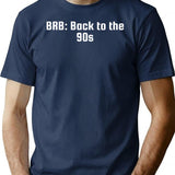 Brb Back To The 90s T-Shirt - Retro Graphic Tee for Men & Women - Navy