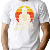 Buddha Meditation Let That Shit Go T-Shirt - White