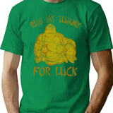 Buddha Rub My Tummy For Luck T-Shirt - Green