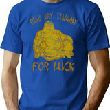 Buddha Rub My Tummy For Luck T-Shirt - Blue