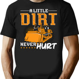 Bulldozer A Little Dirt Never Hurt Construction T-Shirt - Black