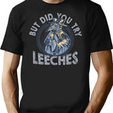 But Did You Try Leeches Medicines Middle Age Doctor Plague (1) T-Shirt - Black