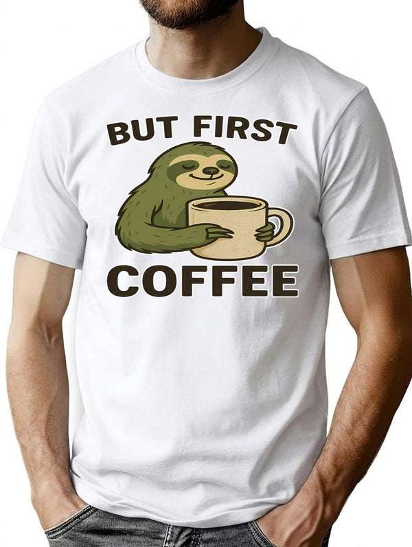 But First Coffee Funny Sloth Illustration T-Shirt for Men & Women, T-Shirts Graphic Tee - White