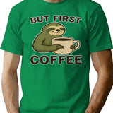 But First Coffee Funny Sloth Illustration T-Shirt - Green