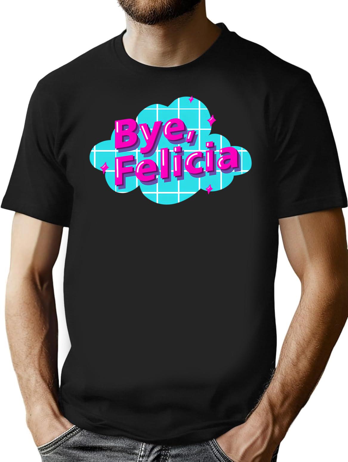 Bye Felicia T-Shirt - Retro Graphic Tee for Men & Women - Black