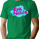 Bye Felicia T-Shirt - Retro Graphic Tee for Men & Women - Green