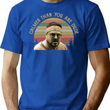 Calmer Than You Are Dude Vintage Retro Graphic Trending Unisex Youth Funny Aldult Classic T-Shirt - Blue