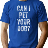 Can I Pet Your Dog T-Shirt - Retro Graphic Tee for Men & Women - Blue