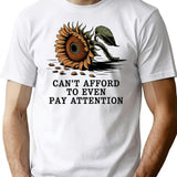 Can't Afford To Even Pay Attention T-Shirt - White