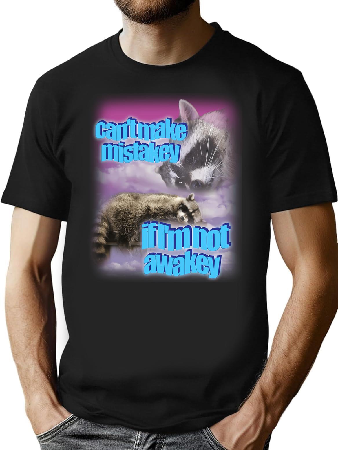 Can't Make Mistakey If I'm Not Awakey Shirt T-Shirt - Black