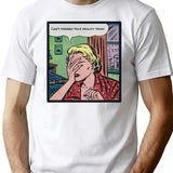 Can't Possibly Face Reality Today T-Shirt - Retro Graphic Tee for Men & Women - White