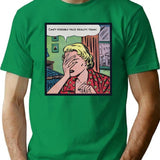 Can't Possibly Face Reality Today T-Shirt - Retro Graphic Tee for Men & Women - Green