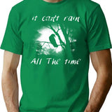 Can't Rain All The Time T-Shirt - Retro Graphic Tee for Men & Women - Green