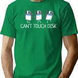 Can't Touch Disk Funny Computer Nerd T-Shirt - Green
