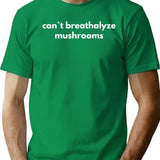Cant Breathalyze Mushrooms T-Shirt - Retro Graphic Tee for Men & Women - Green