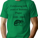 Celebrating 650 Years Of Bubonic Plague T-Shirt - Green