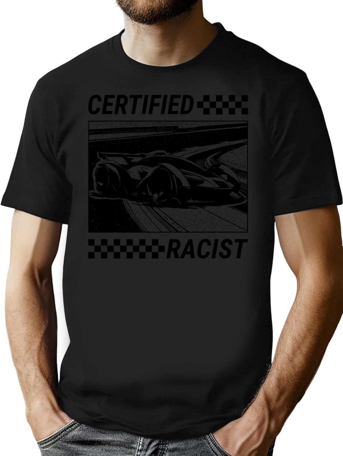 Certified Racist T-Shirt - Retro Graphic Tee for Men & Women - Black