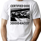 Certified Racist T-Shirt - Retro Graphic Tee for Men & Women - White