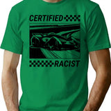 Certified Racist T-Shirt - Retro Graphic Tee for Men & Women - Green
