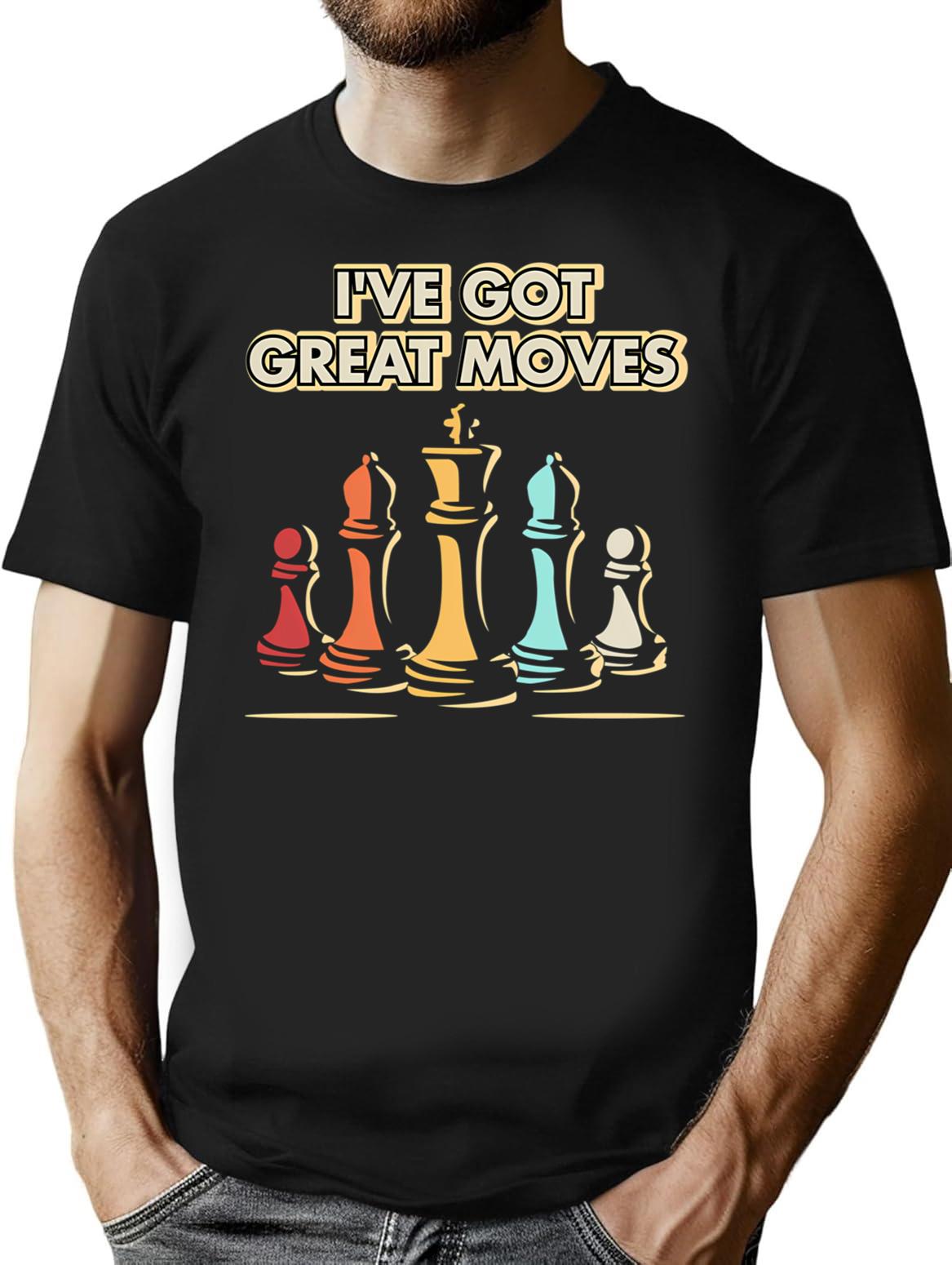 Chess Player Gift - I've Got Moves T-Shirt - Black