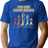 Chess Player Gift - I've Got Moves T-Shirt - Blue