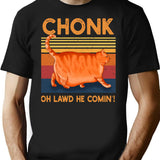 Chonk Oh Lawd He Comin' T-Shirt - Retro Graphic Tee for Men & Women - Black