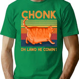Chonk Oh Lawd He Comin' T-Shirt - Retro Graphic Tee for Men & Women - Green