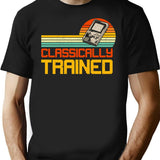 Classically Trained (2) T-Shirt - Retro Graphic Tee for Men & Women - Black