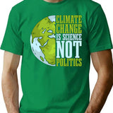 Climate Change Is Science Not Politics Environment T-Shirt for Men & Women, T-Shirts Graphic Tee - Green