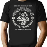 Cobra Kai Mercy Is For The Weak T-Shirt for Men & Women, T-Shirts Graphic Tee - Black
