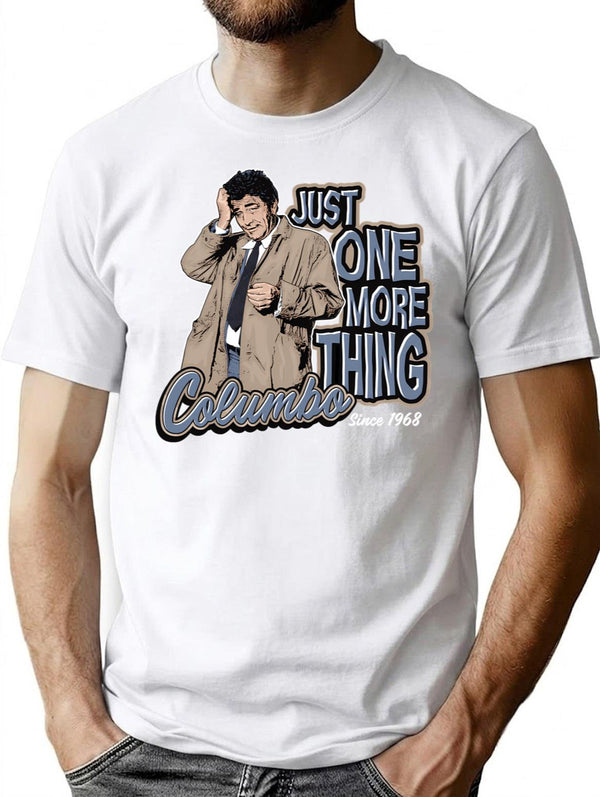 Columbo Just One More Thing T-Shirt for Men & Women, T-Shirts Graphic Tee - White