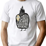Could Beworse Could Be Raining T-Shirt for Men & Women, T-Shirts Graphic Tee - White