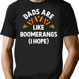 Dads Are Like Boomerangs T-Shirt for Men & Women, T-Shirts Graphic Tee - Black