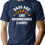 Dads Are Like Boomerangs T-Shirt for Men & Women, T-Shirts Graphic Tee - Navy
