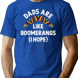 Dads Are Like Boomerangs T-Shirt for Men & Women, T-Shirts Graphic Tee - Blue