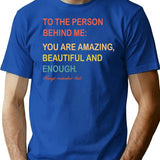 Dear Person Behind Me The World Is A Better Place With You (1) T-Shirt for Men & Women, T-Shirts Graphic Tee - Blue