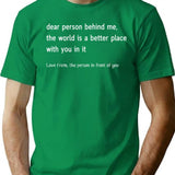 Dear Person Behind Me T-Shirt for Men & Women, T-Shirts Graphic Tee - Green