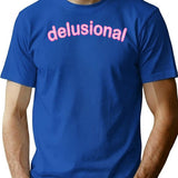 Delusional T-Shirt for Men & Women, T-Shirts Graphic Tee - Blue