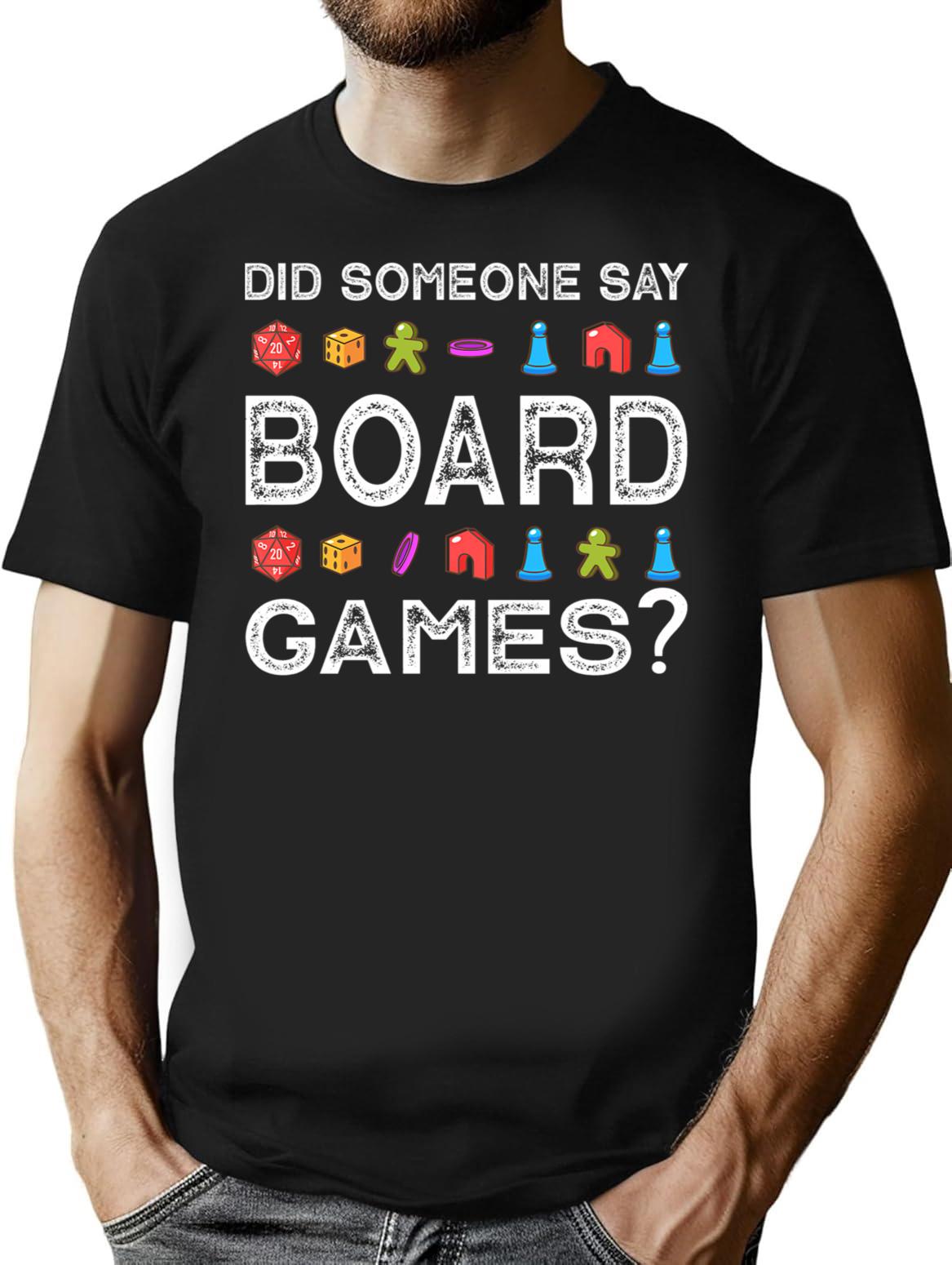 Did Someone Say Board Games Funny Gamer T-Shirt for Men & Women, T-Shirts Graphic Tee - Black