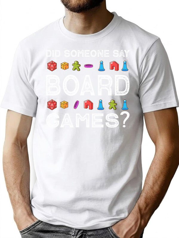 Did Someone Say Board Games Funny Gamer T-Shirt for Men & Women, T-Shirts Graphic Tee - White