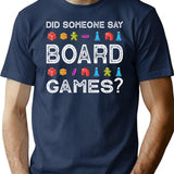 Did Someone Say Board Games Funny Gamer T-Shirt for Men & Women, T-Shirts Graphic Tee - Navy