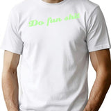 Do Fun Shit T-Shirt for Men & Women, T-Shirts Graphic Tee - White