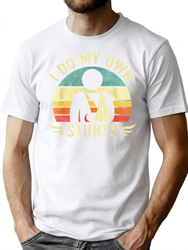Do My Own Stunts Funny Broken Arm Hand Injury Get Well T-Shirt for Men & Women, T-Shirts Graphic Tee - White