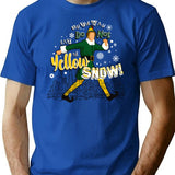 Do Not Eat The Yellow Snow Buddy The Elf T-Shirt for Men & Women, T-Shirts Graphic Tee - Blue
