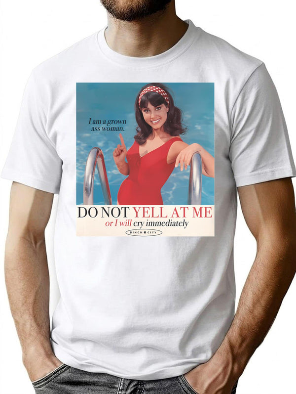 Do Not Yell At Me T-Shirt for Men & Women, T-Shirts Graphic Tee - White