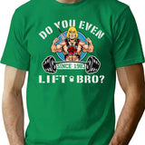 Do You Even Lift Bro T-Shirt for Men & Women, T-Shirts Graphic Tee - Green