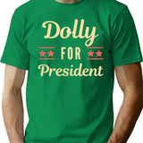 Dolly For President Funny T-Shirt for Men & Women, T-Shirts Graphic Tee - Green